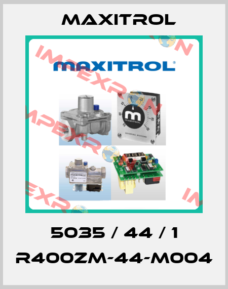5035 / 44 / 1 R400ZM-44-M004 Maxitrol