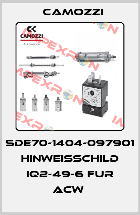 SDE70-1404-097901  HINWEISSCHILD IQ2-49-6 FUR ACW  Camozzi