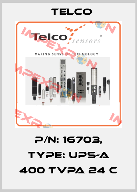 P/N: 16703, Type: UPS-A 400 TVPA 24 C Telco