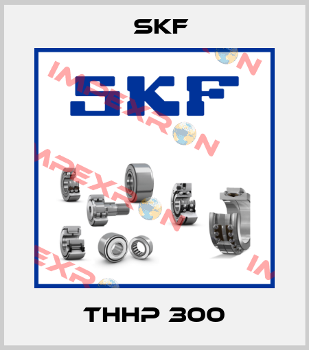 THHP 300 Skf