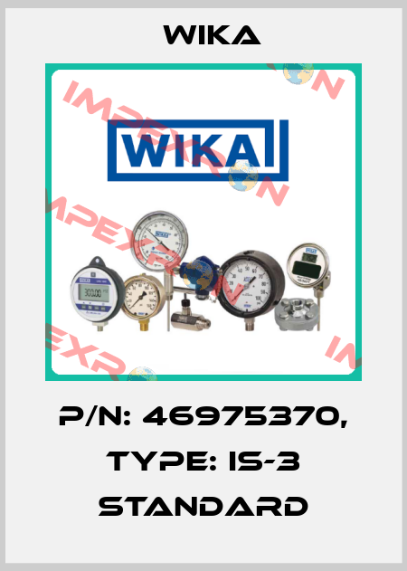 P/N: 46975370, Type: IS-3 Standard Wika