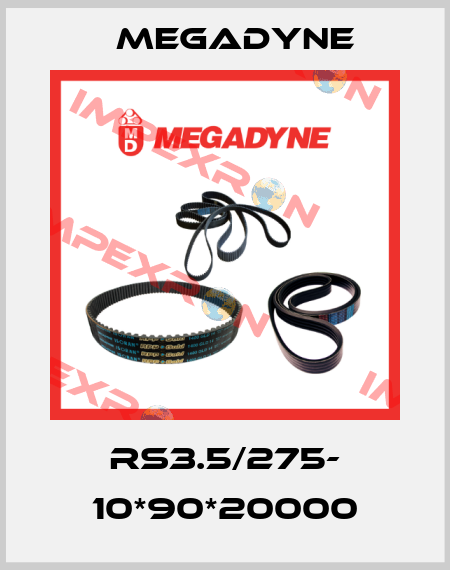 RS3.5/275- 10*90*20000 Megadyne