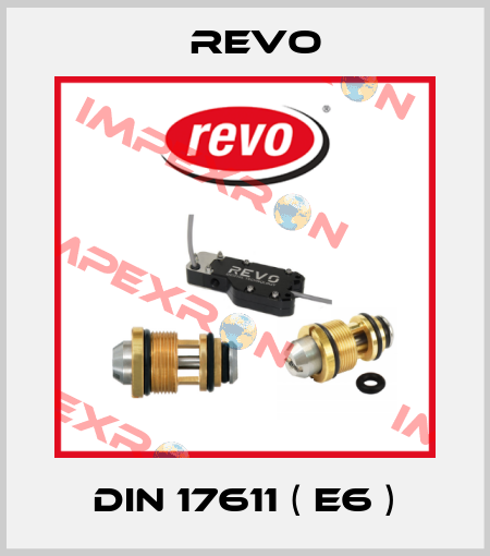 DIN 17611 ( E6 ) Revo