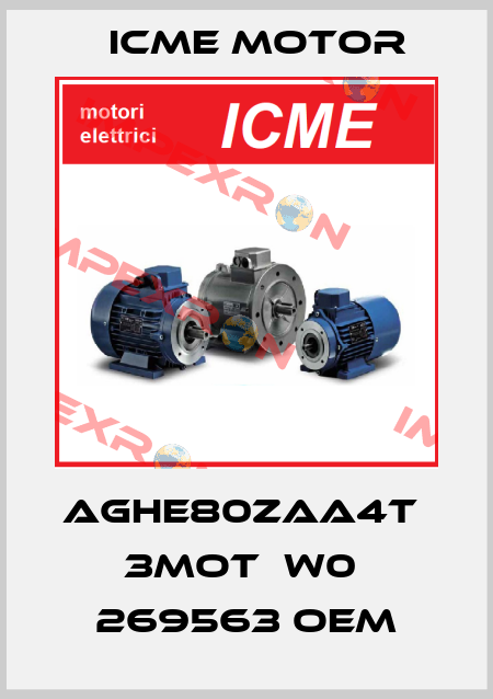 AGHE80ZAA4T  3Mot  W0  269563 OEM Icme Motor