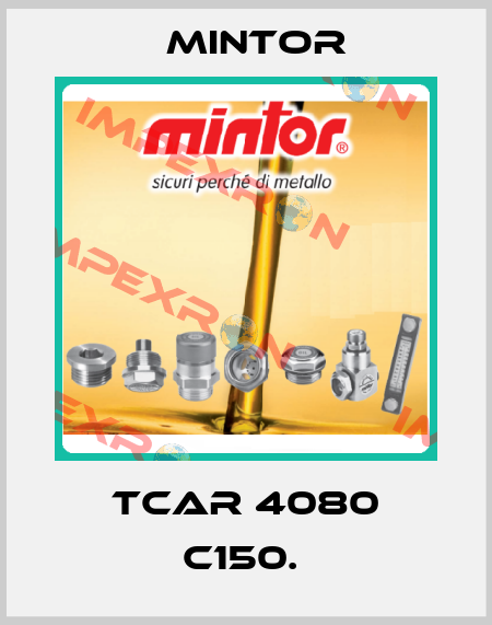 TCAR 4080 C150.  Mintor