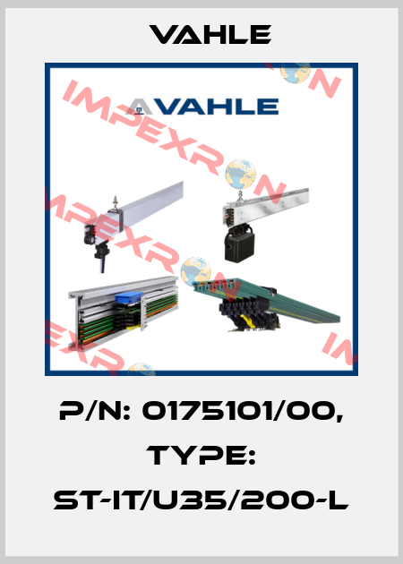 P/n: 0175101/00, Type: ST-IT/U35/200-L Vahle