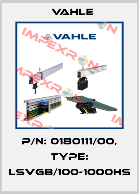 P/n: 0180111/00, Type: LSVG8/100-1000HS Vahle