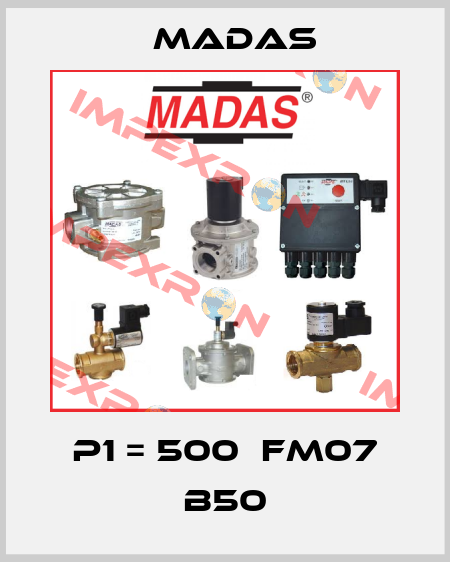 P1 = 500  FM07 B50 Madas