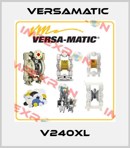V240XL VersaMatic