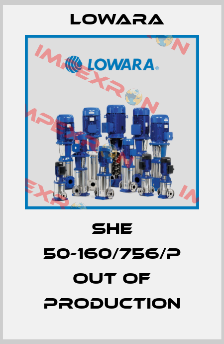 SHE 50-160/756/P out of production Lowara