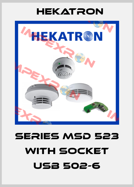 series MSD 523 with socket USB 502-6 Hekatron