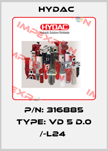 P/N: 316885 Type: VD 5 D.0 /-L24  Hydac