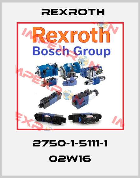 2750-1-5111-1 02W16 Rexroth
