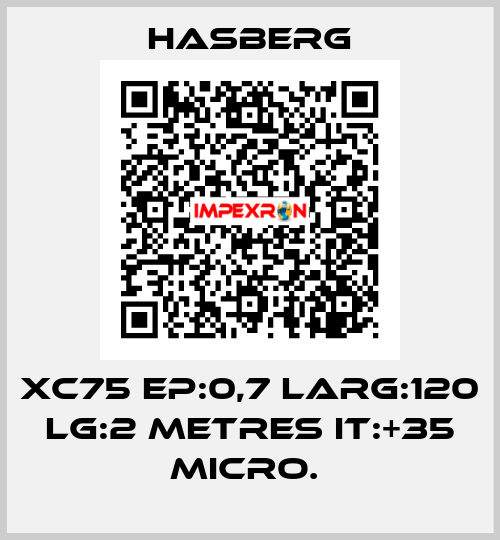 XC75 EP:0,7 LARG:120 LG:2 METRES IT:+35 MICRO.  Hasberg