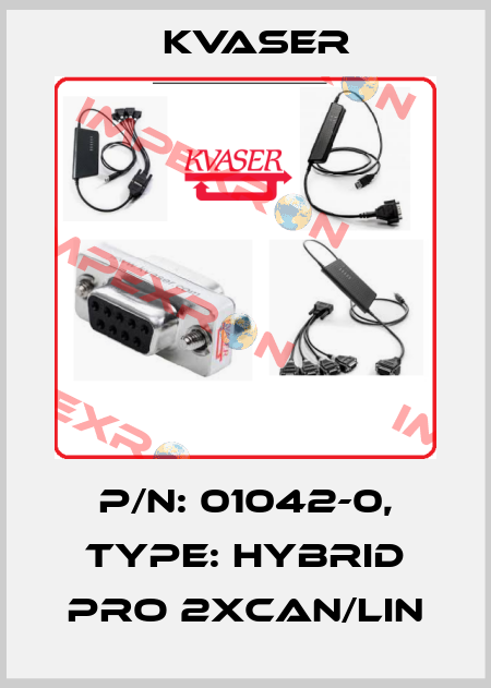 P/N: 01042-0, Type: Hybrid Pro 2xCAN/LIN Kvaser