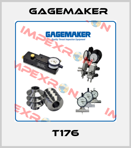 T176 Gagemaker