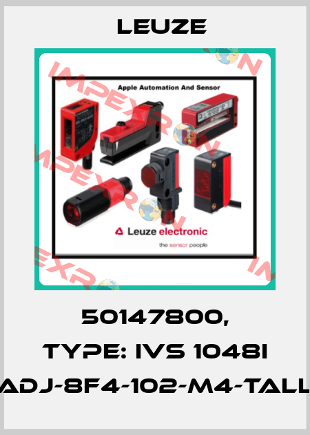 50147800, Type: IVS 1048i ADJ-8F4-102-M4-TALL Leuze