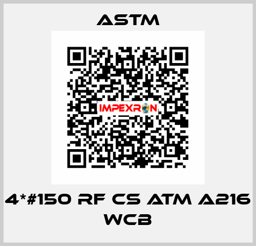 4*#150 RF CS ATM A216 WCB Astm