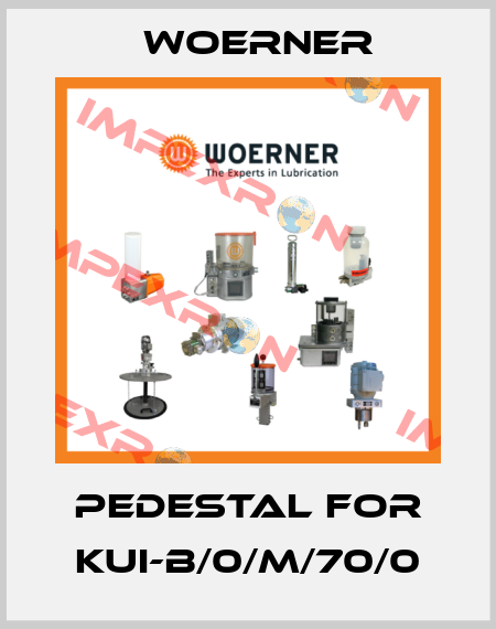Pedestal for KUI-B/0/M/70/0 Woerner