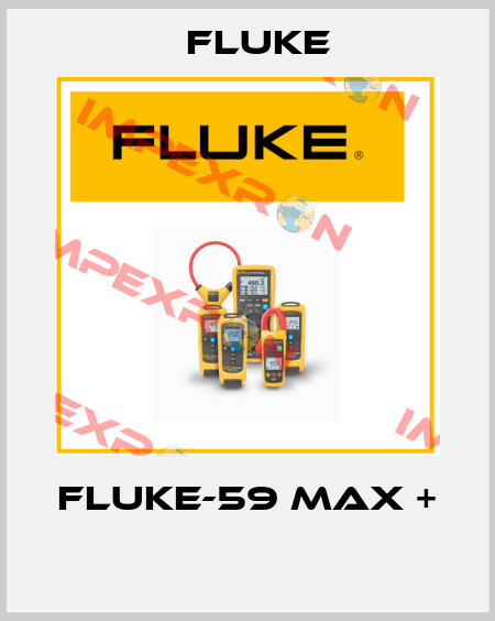 FLUKE-59 MAX +  Fluke