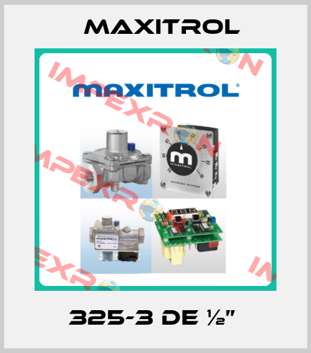 325-3 de ½”  Maxitrol