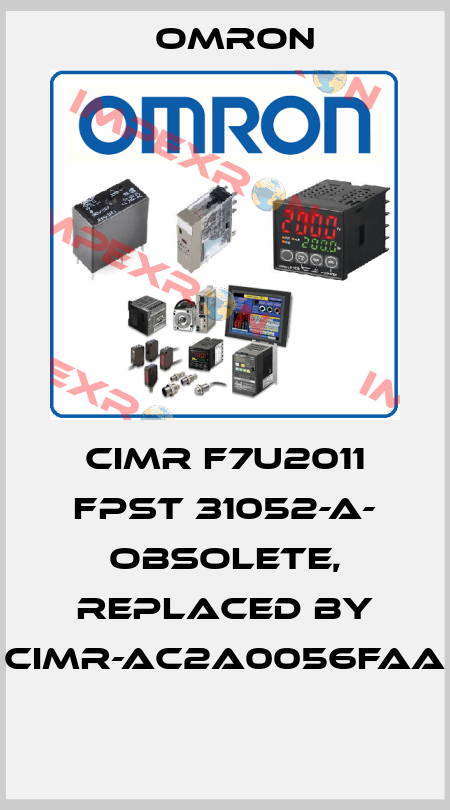 CIMR F7U2011 FPST 31052-A- obsolete, replaced by CIMR-AC2A0056FAA  Omron