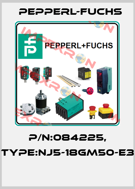 P/N:084225, Type:NJ5-18GM50-E3  Pepperl-Fuchs