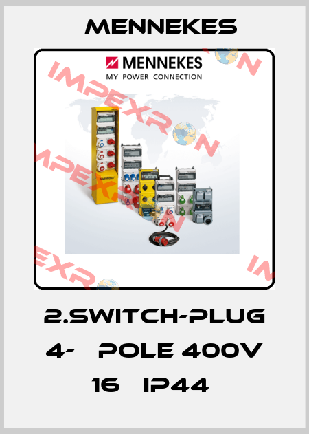 2.SWITCH-PLUG 4-Х POLE 400V 16А IP44  Mennekes