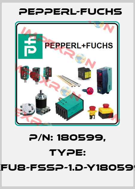 p/n: 180599, Type: KFU8-FSSP-1.D-Y180599 Pepperl-Fuchs