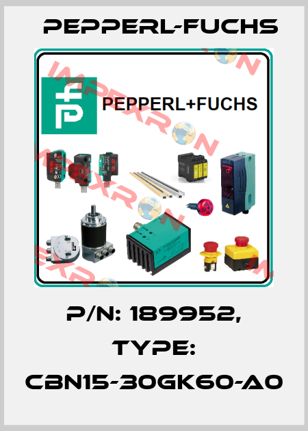 p/n: 189952, Type: CBN15-30GK60-A0 Pepperl-Fuchs