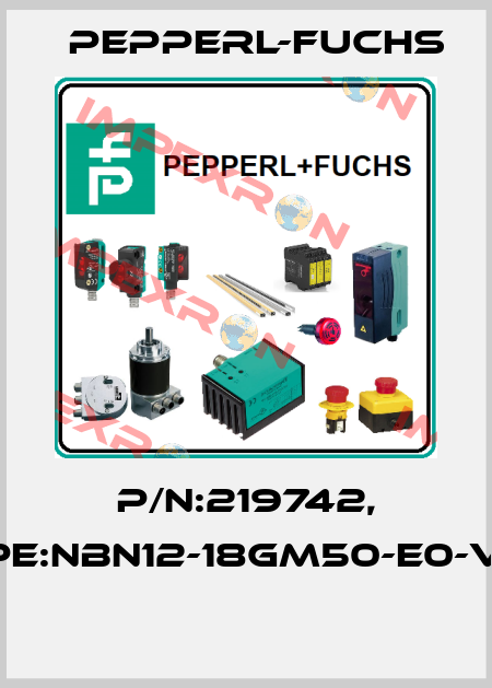 P/N:219742, Type:NBN12-18GM50-E0-V1-M  Pepperl-Fuchs