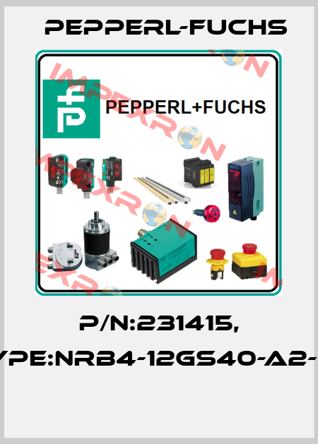 P/N:231415, Type:NRB4-12GS40-A2-V1  Pepperl-Fuchs