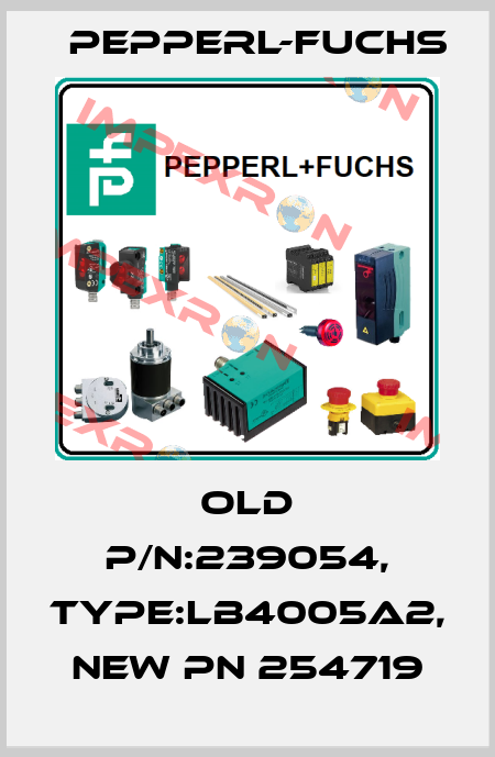 old P/N:239054, Type:LB4005A2, new PN 254719 Pepperl-Fuchs