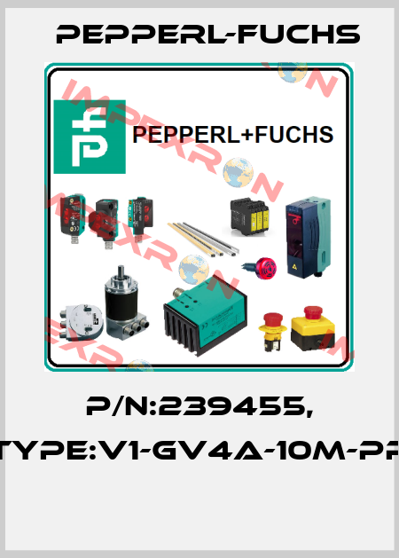 P/N:239455, Type:V1-GV4A-10M-PP  Pepperl-Fuchs