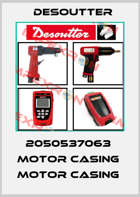 2050537063  MOTOR CASING  MOTOR CASING  Desoutter