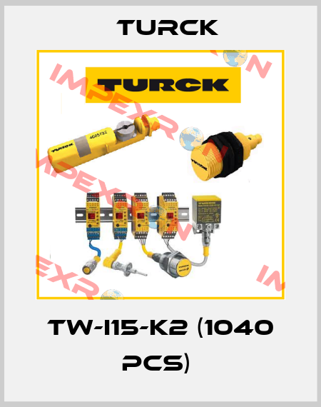 TW-I15-K2 (1040 pcs)  Turck