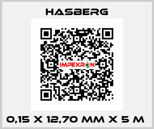 0,15 X 12,70 MM X 5 M  Hasberg