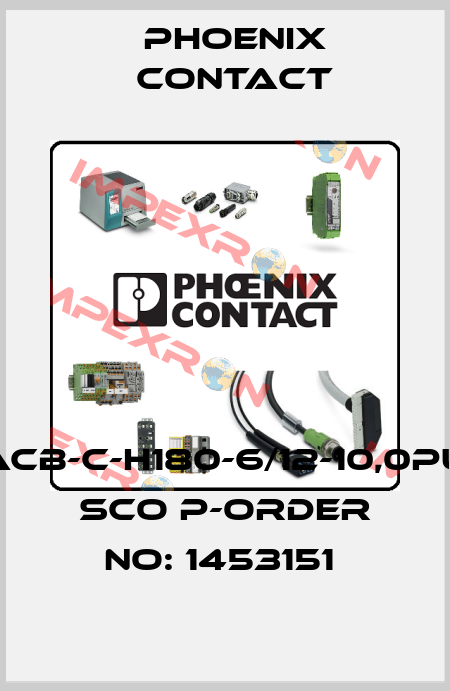 SACB-C-H180-6/12-10,0PUR SCO P-ORDER NO: 1453151  Phoenix Contact