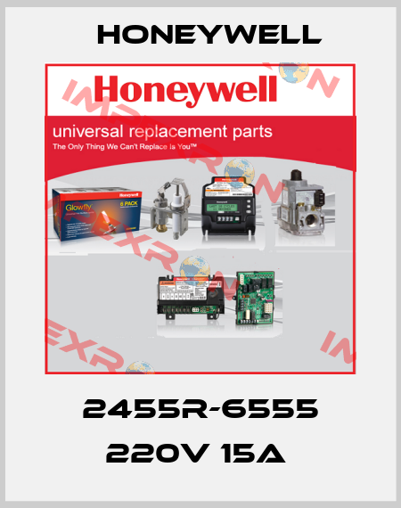 2455R-6555 220V 15A  Honeywell