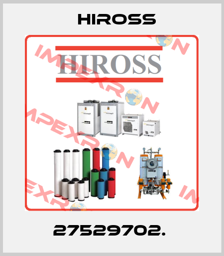 27529702.  Hiross