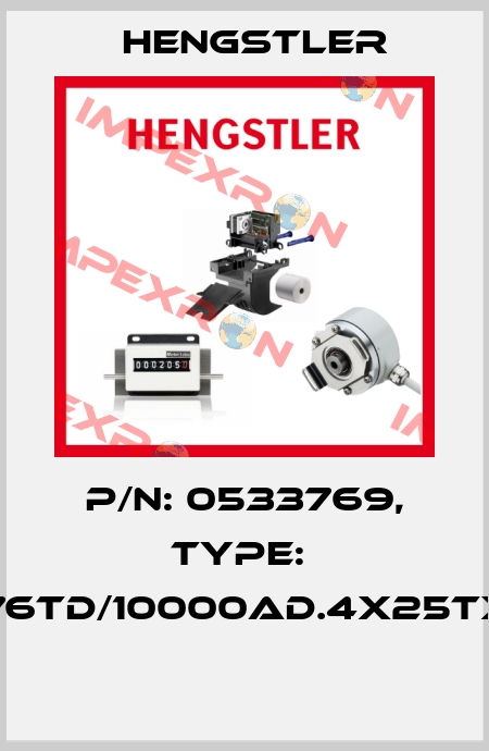 P/N: 0533769, Type:  RI76TD/10000AD.4X25TX-S  Hengstler