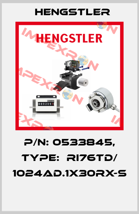 P/N: 0533845, Type:  RI76TD/ 1024AD.1X30RX-S  Hengstler