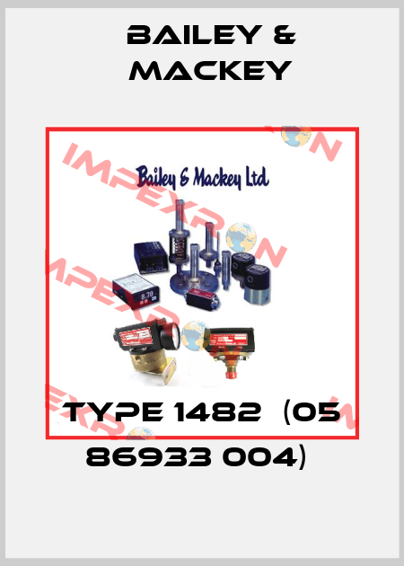 Type 1482  (05 86933 004)  Bailey & Mackey
